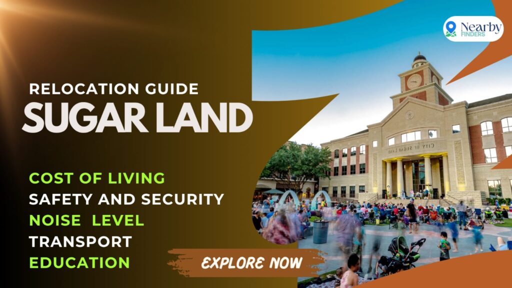 Living in Sugar Land TX: 2026 Cost & Relocation Guide