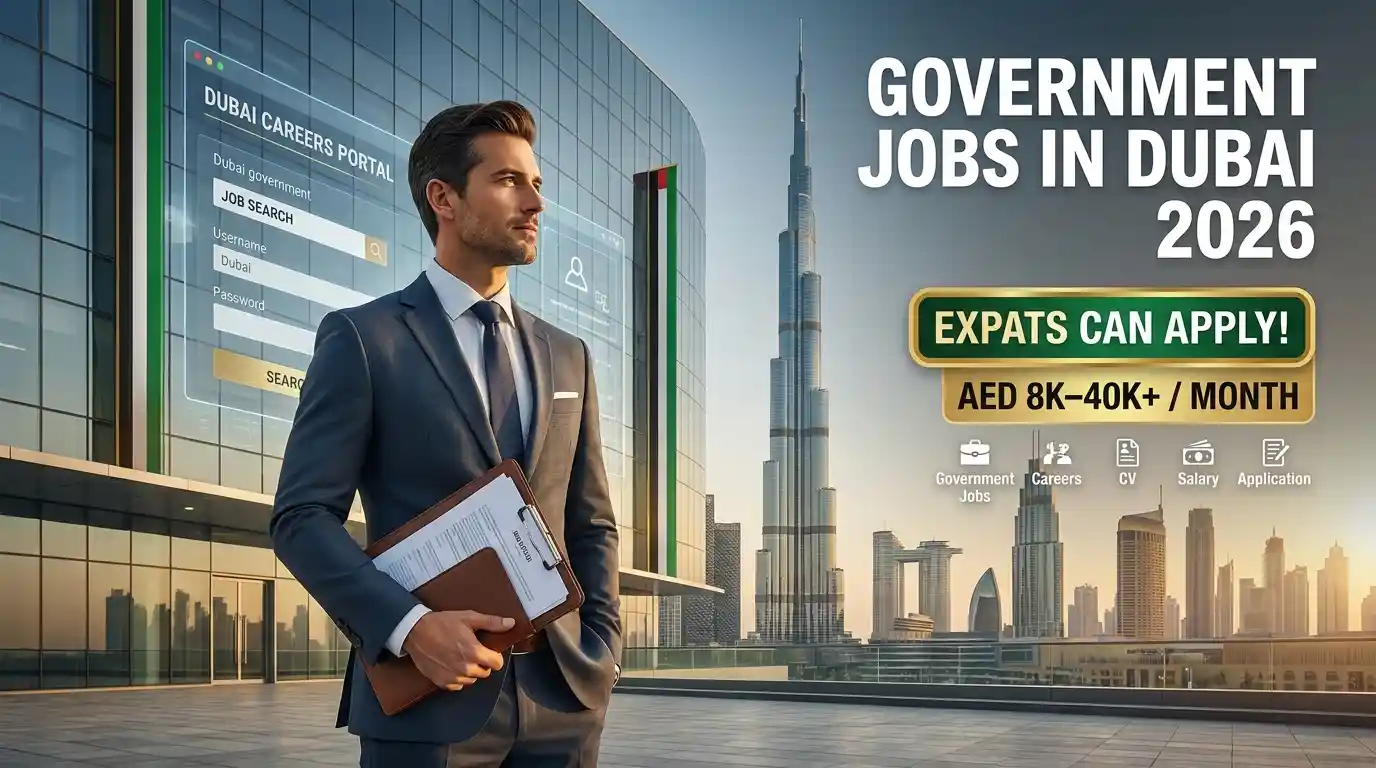 Government jobs in Dubai for expats: eligibility, salaries, official portals and how to apply in 2026.